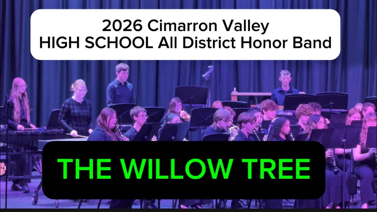 THE WILLOW TREE ~ HIGH SCHOOL ~ 2026 Cimarron Valley Honor Band