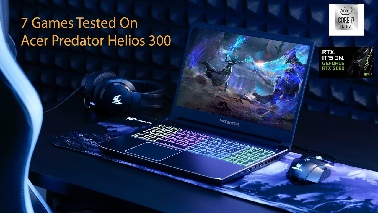 Acer Predator Helios 300 Review || 7 Games Tested on i7 10th Gen @2.6 GHz  Geforce RTX 2060 6 GB ||