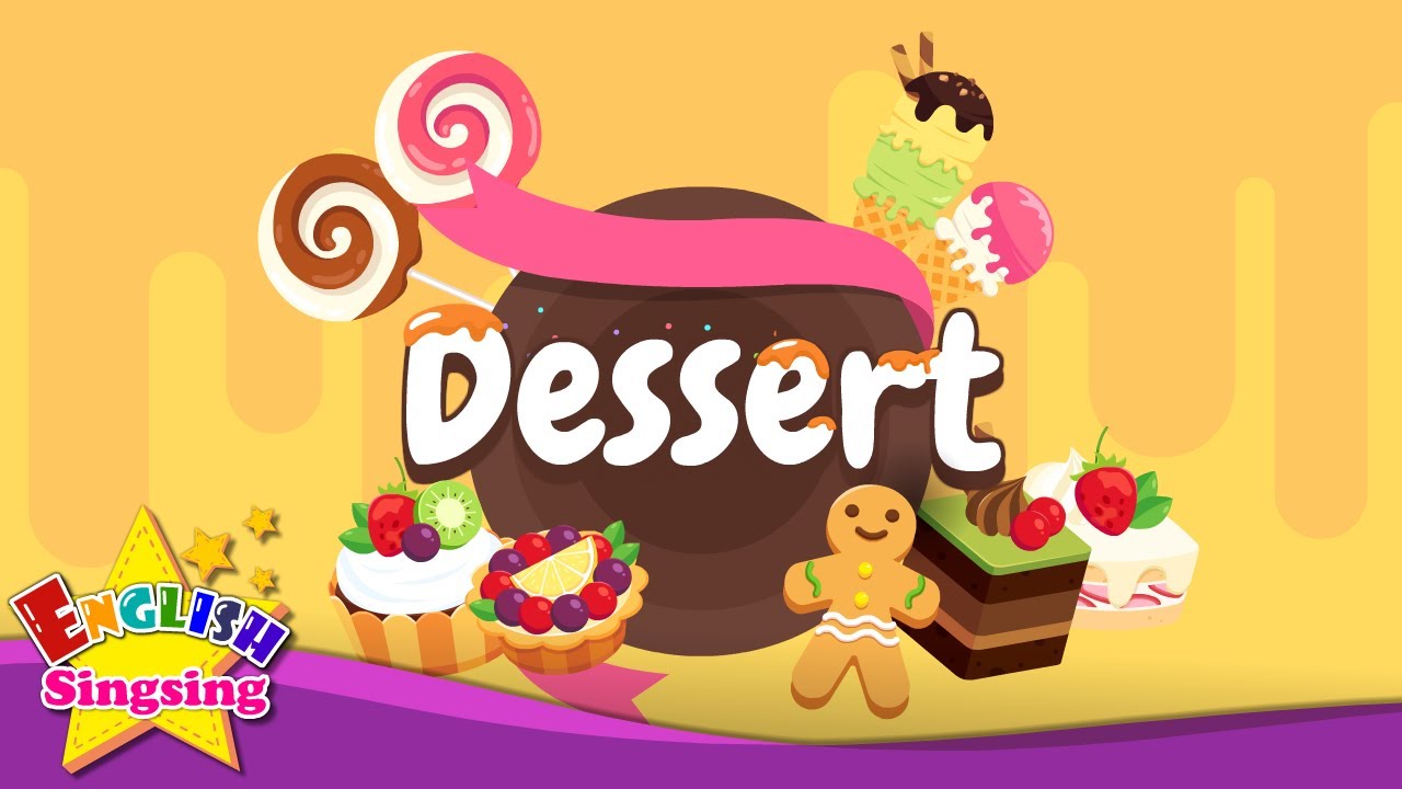 Dessert (Sweets / Treats) - Kids vocabulary - Learn English for kids - English educational video