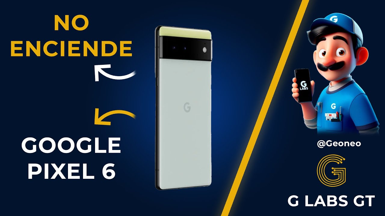 Google Pixel 6 No enciende