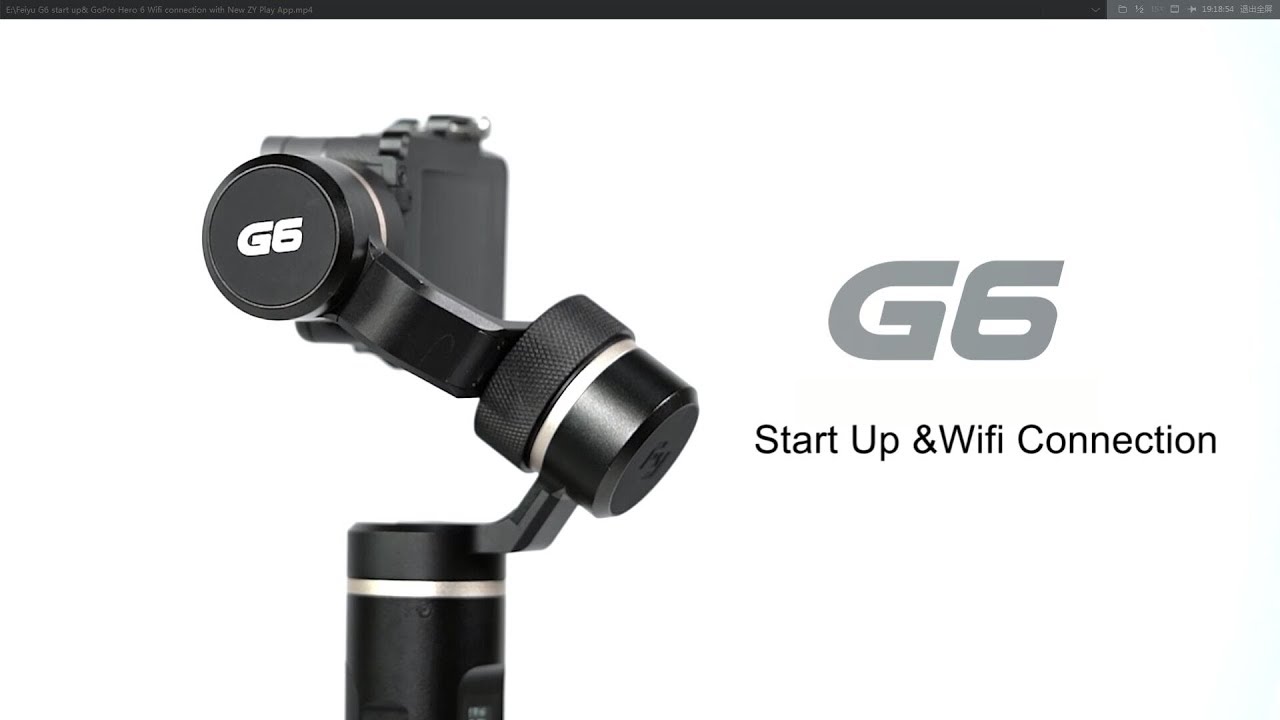 Feiyu G6 start up& GoPro Hero 6 Wifi connection with New Feiyu On App