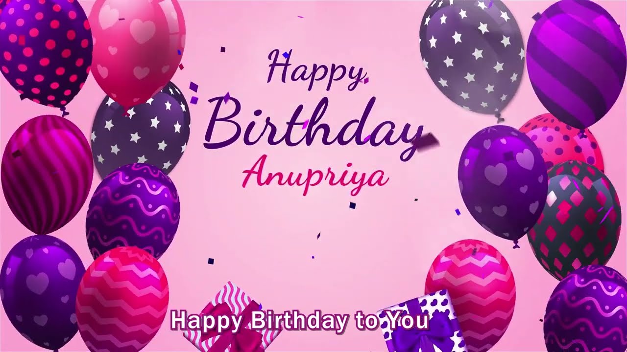 Happy Birthday Anupriya | Anupriya Happy Birthday Song | Anupriya