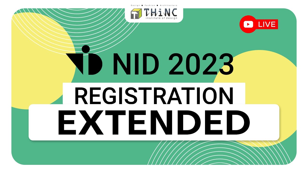 NID 2023 REGISTRATION DATE EXTENDED | NID 2023 NEW DATES | NID 2023 SEATS | NID STUDIO TEST