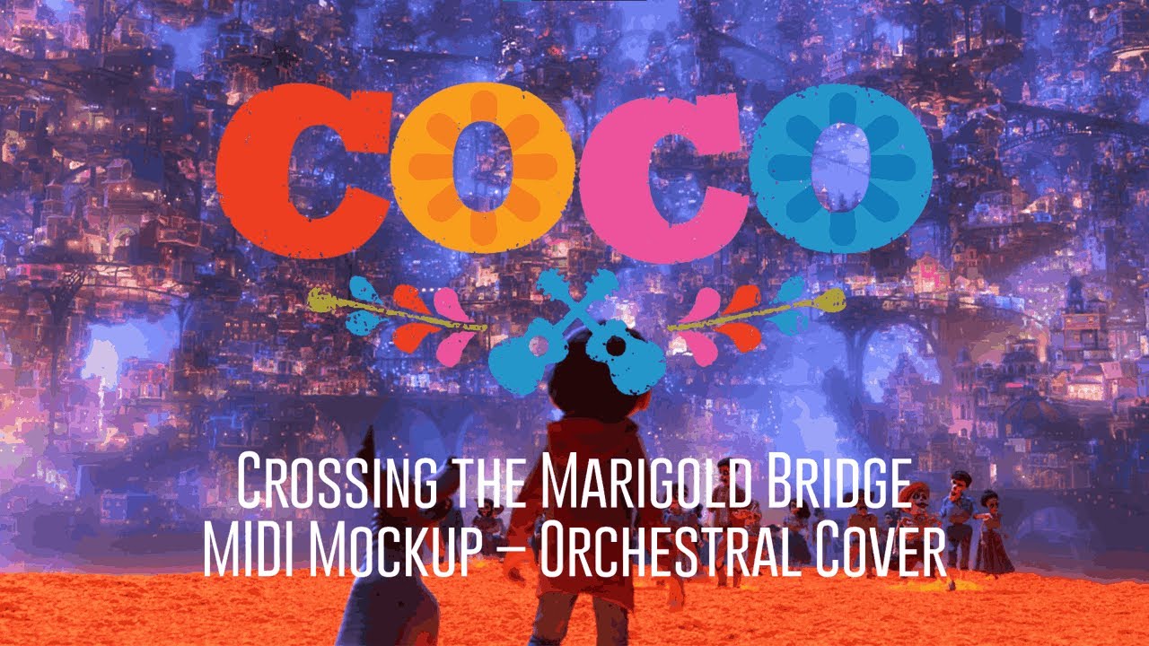 Coco - Crossing the Marigold Bridge - Michael Giacchino (MIDI Mockup)