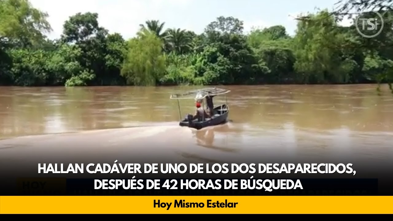 Hallan cadáver de uno de los dos desaparecidos, después de 42 horas de búsqueda