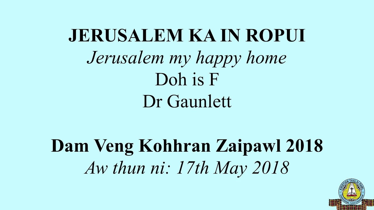 Jerusalem, Ka In Ropui (Jerusalem, My Glorious Home) in Tonic Solfa Dam Veng Kohhran Zaipawl 2018