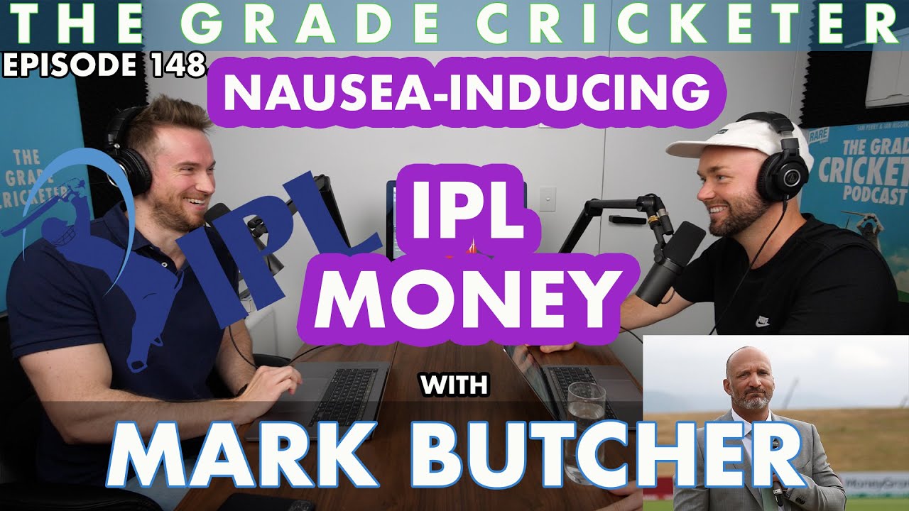 Episode 148. Nausea-Inducing IPL Money, with Mark Butcher