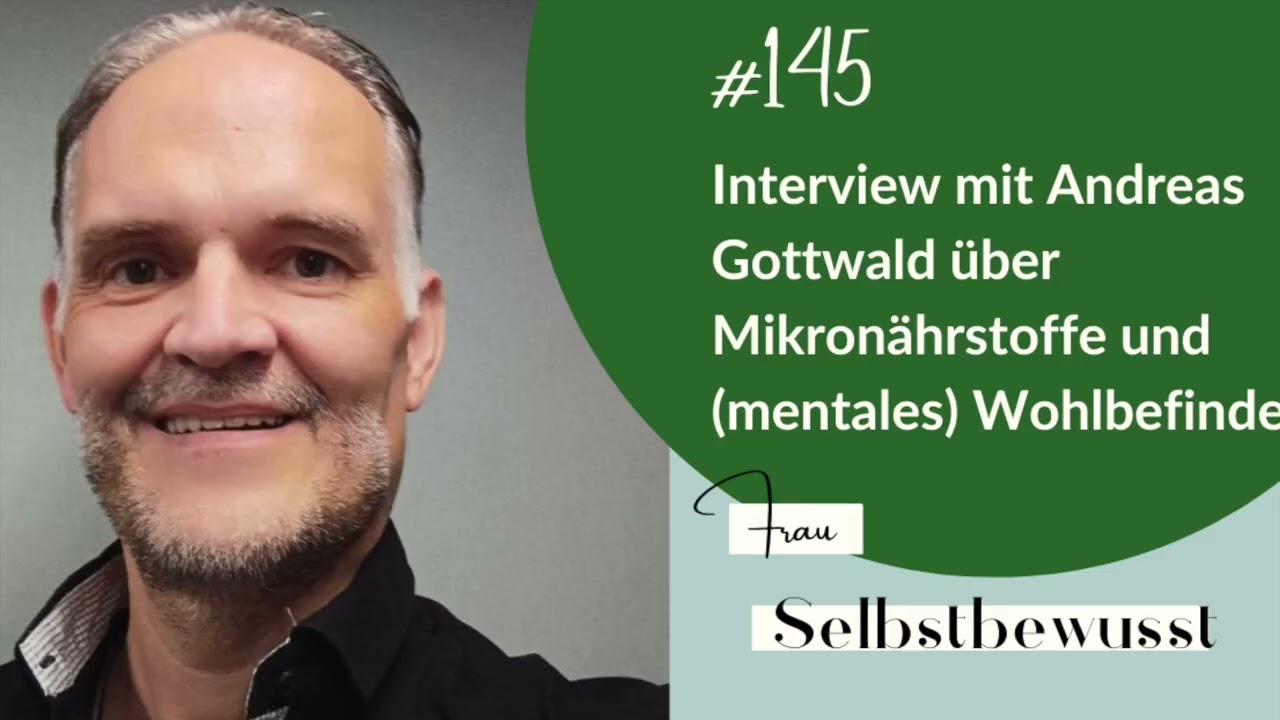 #145 - Interview mit Andreas Gottwald über Mikronährstoffe und (mentales) Wohlbefinden