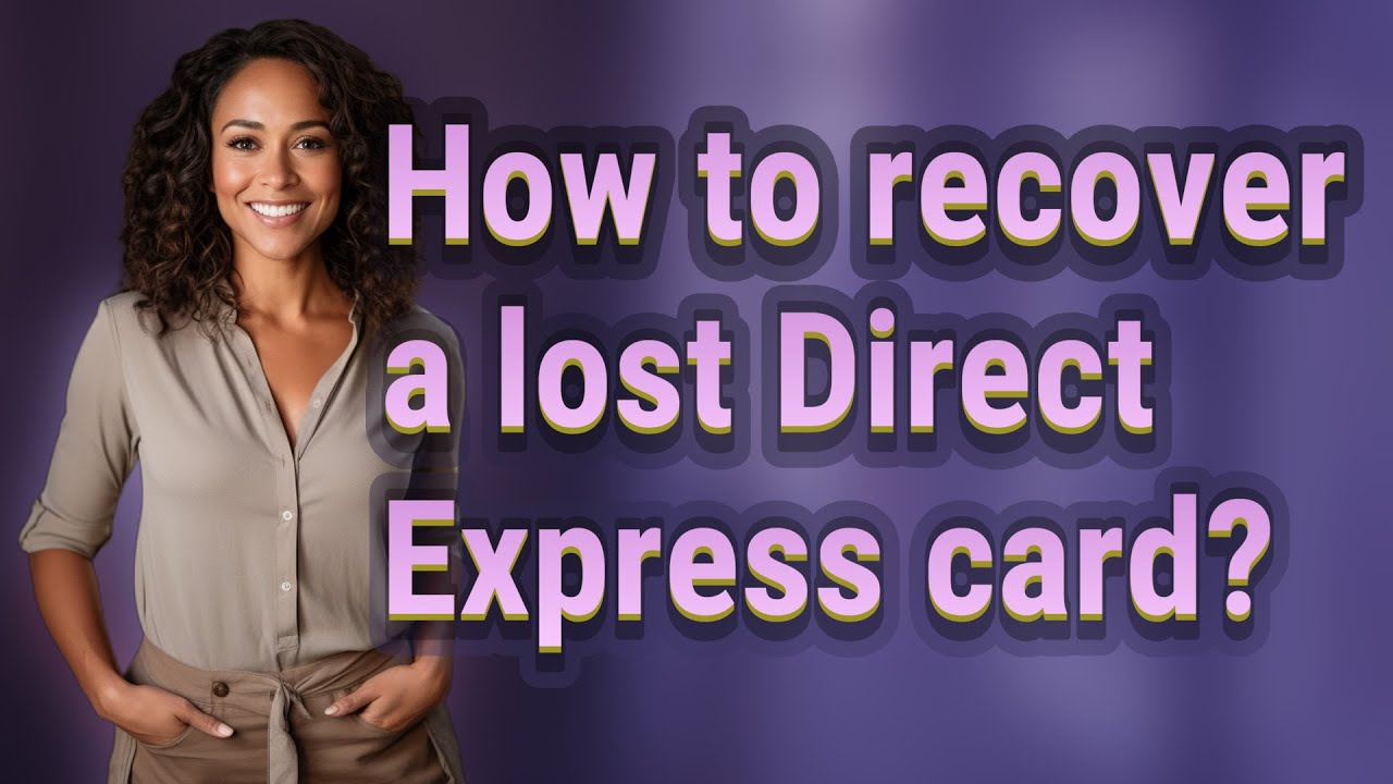 How to recover a lost Direct Express card?