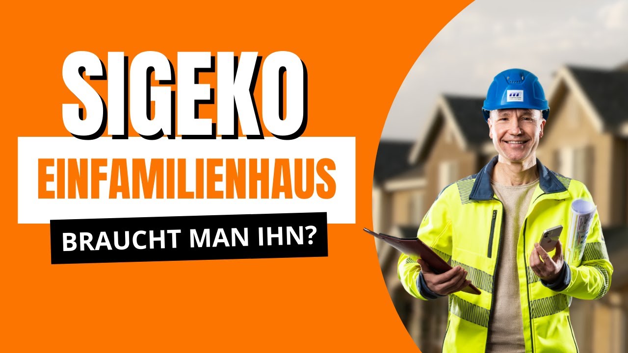 SIGEKO für ein EINFAMILIENHAUS beauftragen? Das sind die Fakten!
