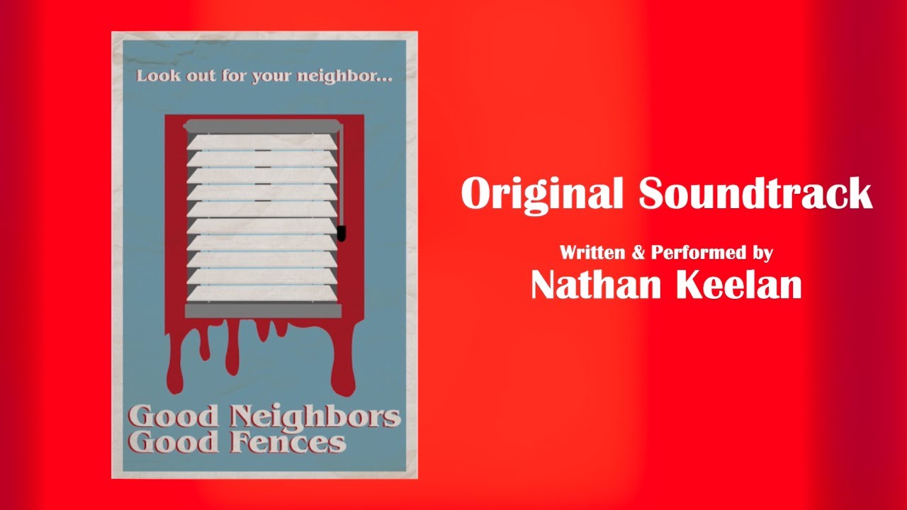 Nathan Keelan - Good Neighbors Good Fences (Original Soundtrack) [Detroit 48 Hour Film Project]