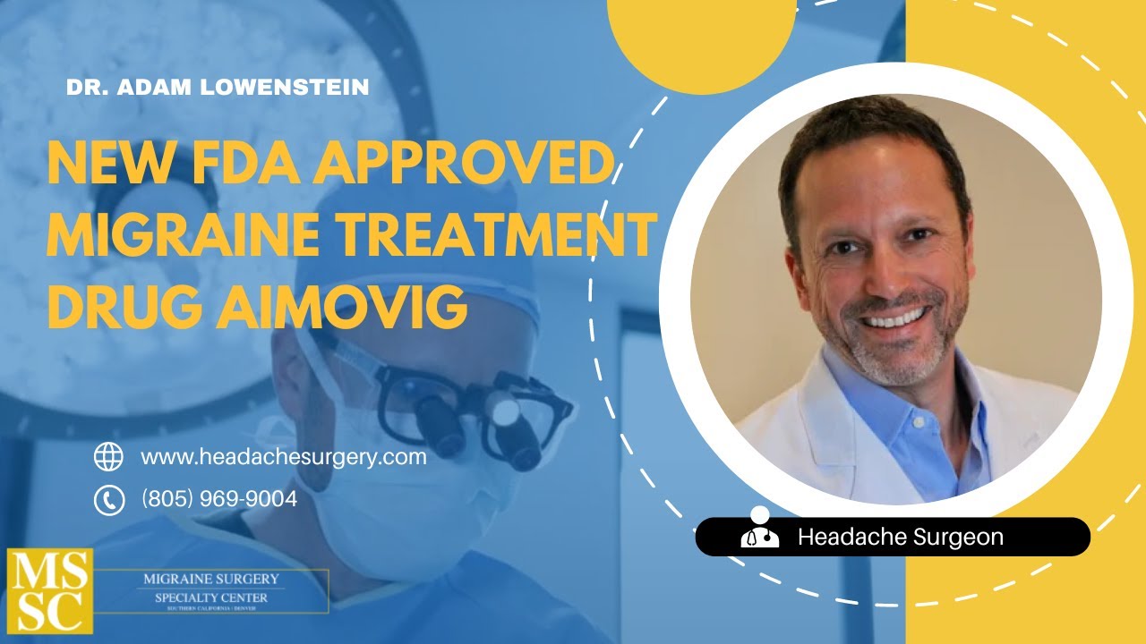 New FDA Approved Migraine Treatment Drug Aimovig