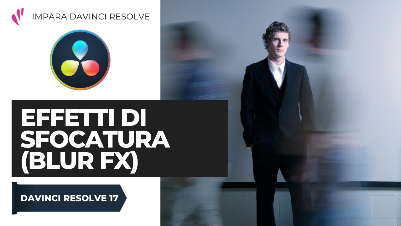Effetti di sfocatura (Blur FX) | Davinci Resolve ITA