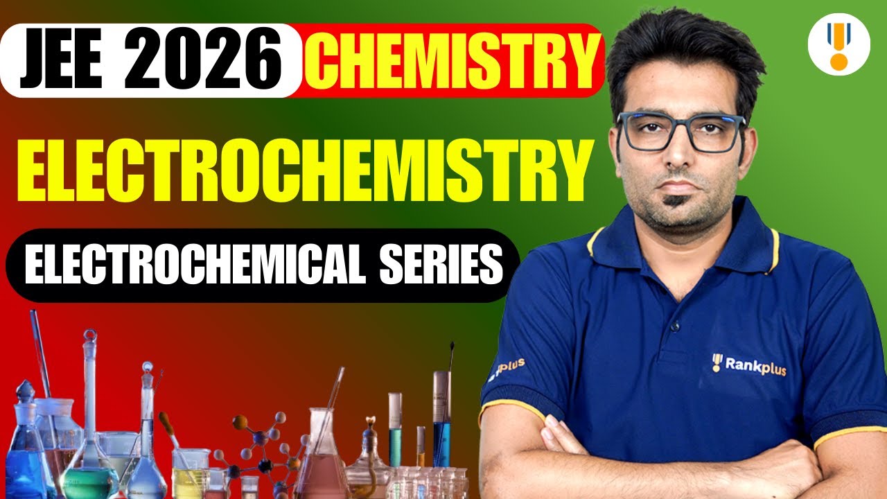Electrochemistry | Electrochemical Series | IIT JEE 2026 | IIT JEE Chemistry | Rankplus