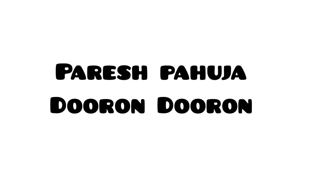 Paresh pahuja#Dooron Dooron#lyrics https://youtu.be/LV_wiOhO40Q?si=Kq7RCy2P3aGMffAU