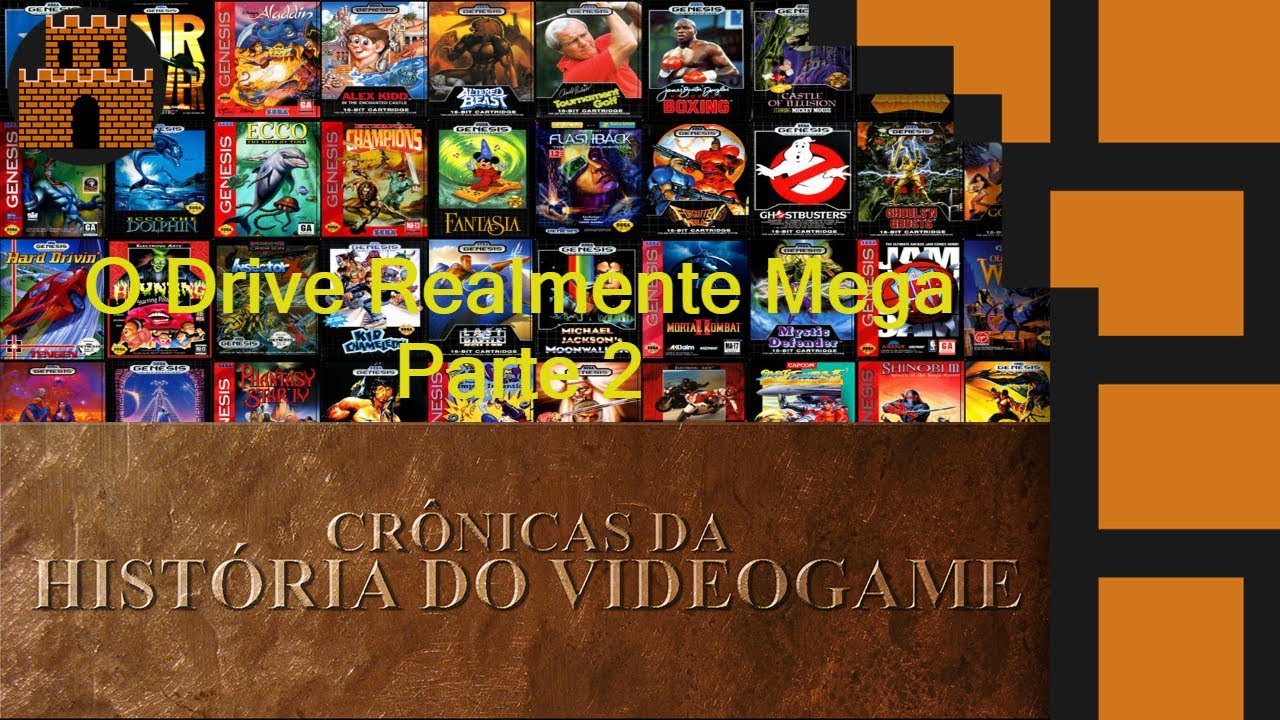 Crônicas da História do Videogame - O drive realmente MEGA - Parte 2