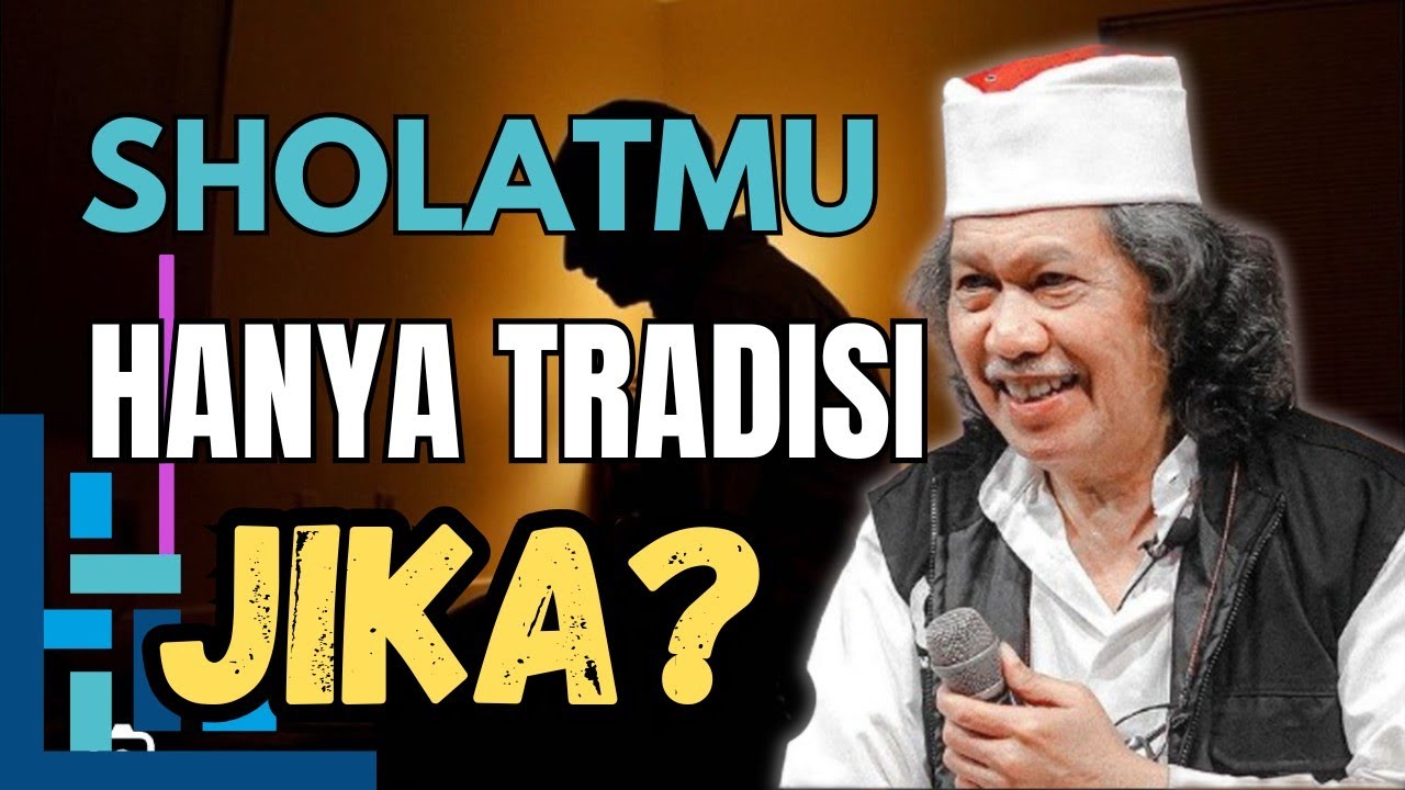 Alloh ada dimana? Sholatmu hanya tradisi jika tidak paham ini ||NASEHAT CAK NUN