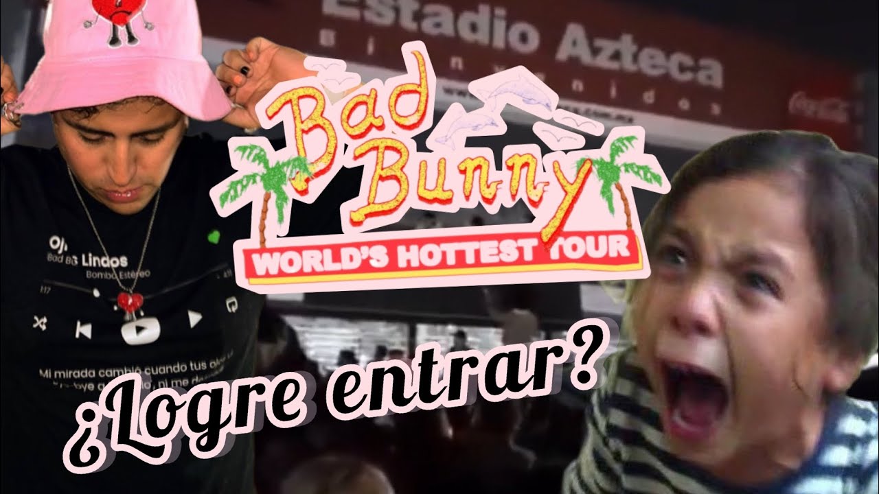 Wolds Hottest Tour de Bad Bunny Ciudad de México (Estadio Azteca).