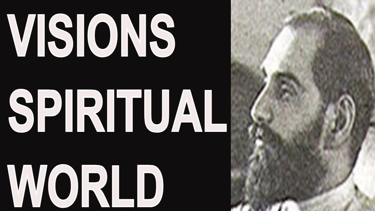 Visions of The Spiritual World by Sadhu Sundar Singh dated 1926 read by Peter-John Parisis