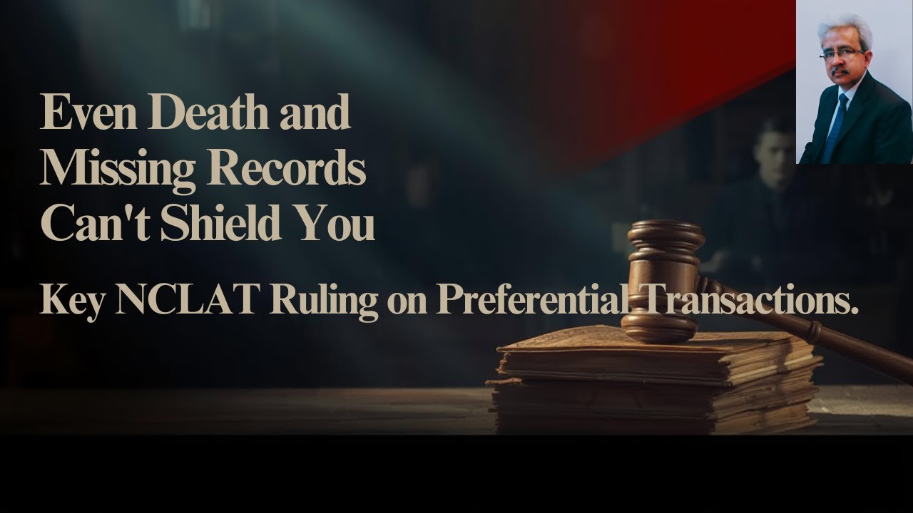 Even Death and Missing Records Can't Shield You: Key NCLAT Ruling on Preferential Transactions.