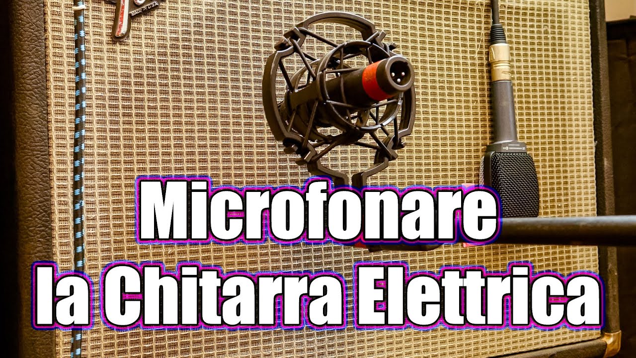 Live/Recording Setup - Microfonare la Chitarra Elettrica