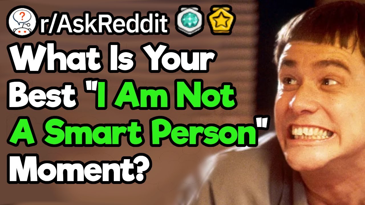 I'm Not Very Smart Sometimes...