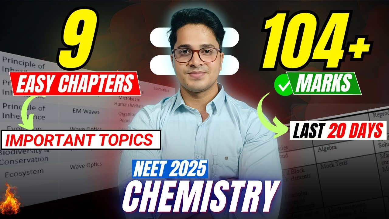 9 Easy Chapters to Score 110+ in CHEMISTRY NEET 2025 | Score 100+ in Chemistry NEET in 20 Days
