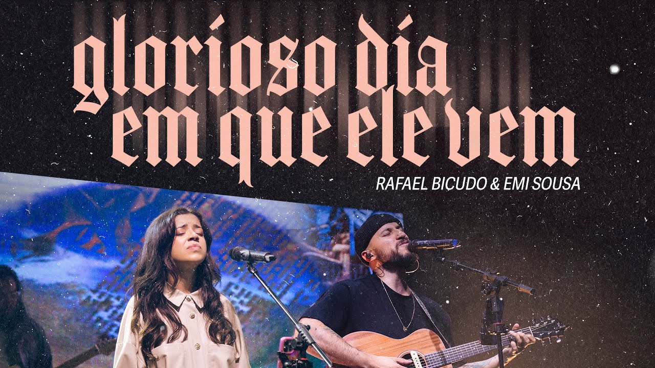 GLORIOSO DIA QUE ELE VEM - RAFAEL BICUDO E EMI SOUSA
