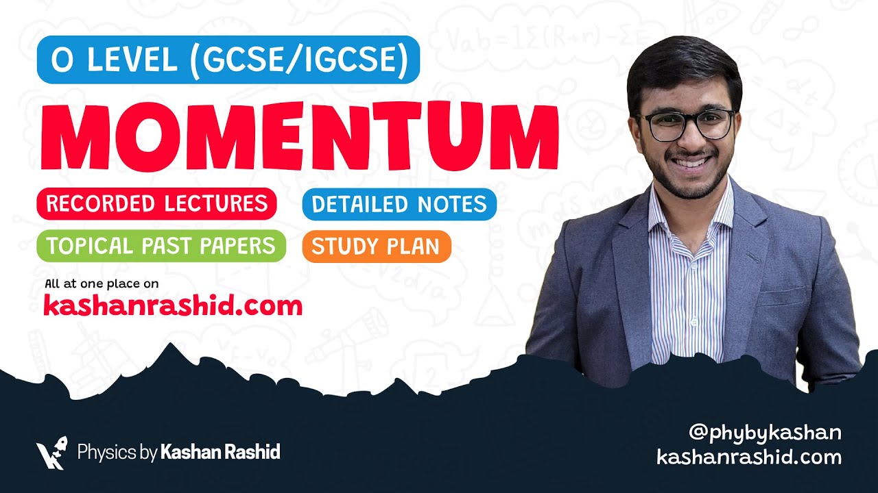 OL & IGCSE Physics Workshop | Momentum | Sir Kashan Rashid