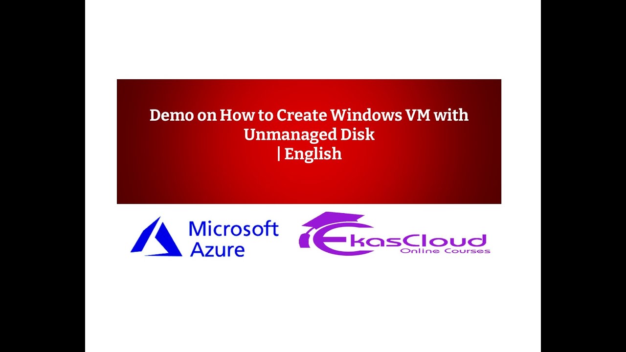 #Demo on How to Create Windows VM with Unmanaged Disk | Ekascloud | English