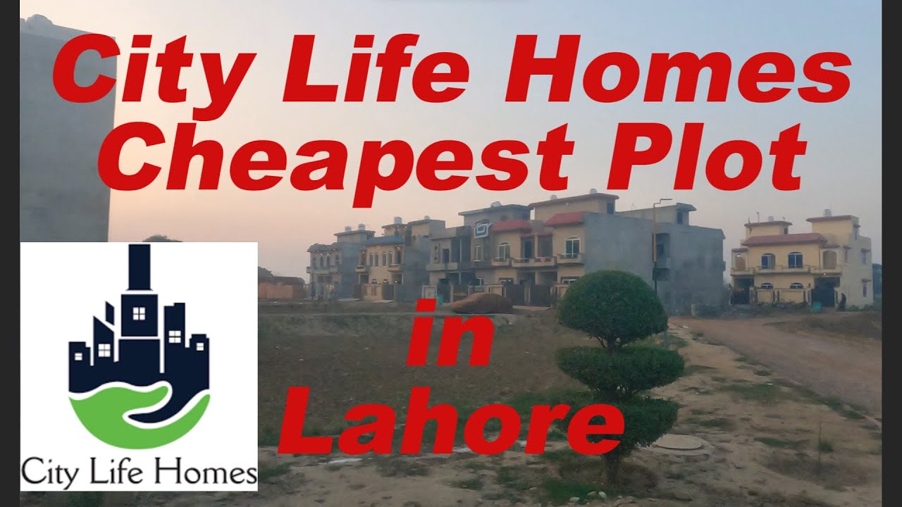 City Life Homes | Cheapest Plot and Homes in Lahore | New Update