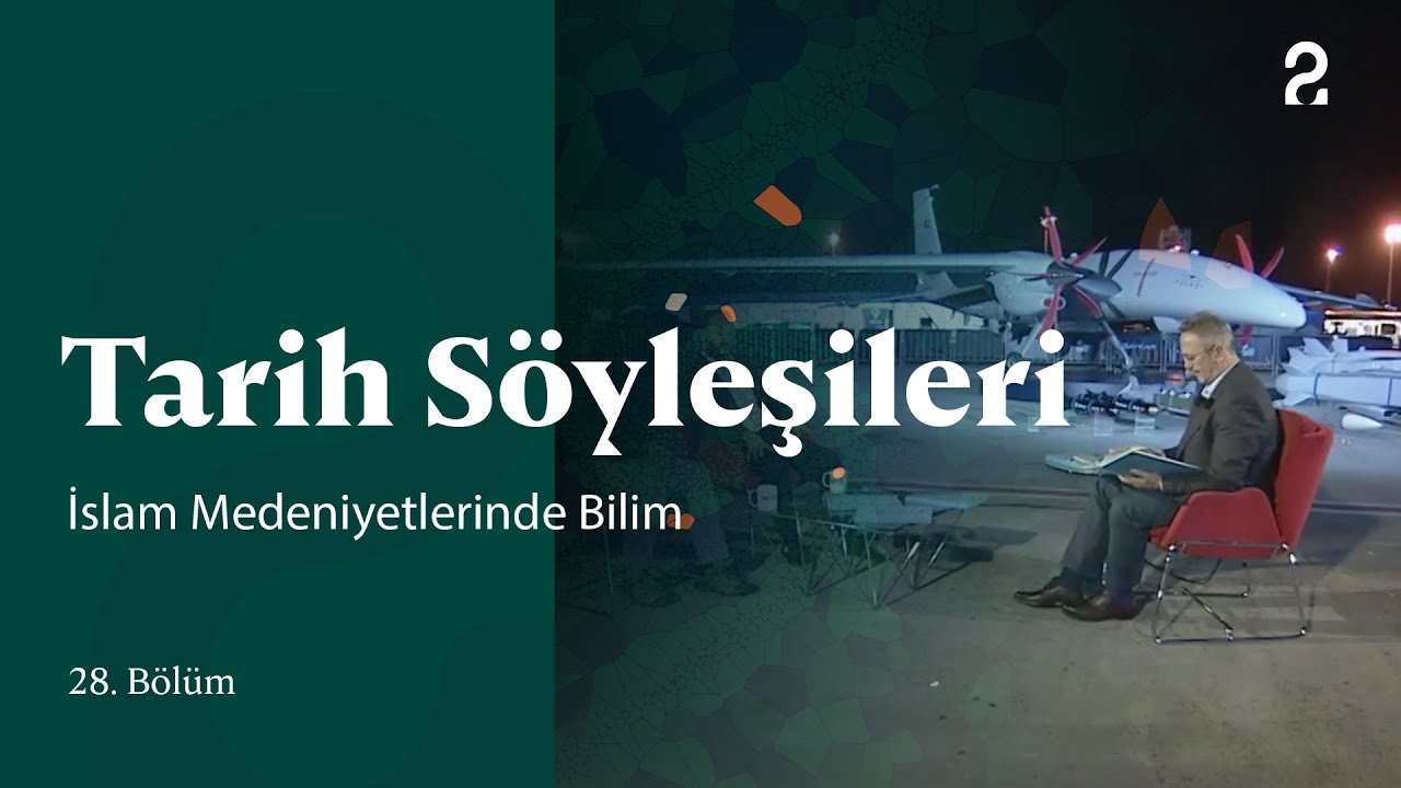 İslam Medeniyetlerinde Bilim | Tarih Söyleşileri | 28. Bölüm @trt2