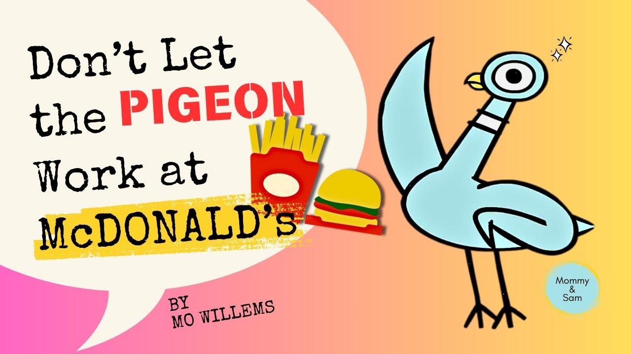 Don&rsquo;t let the pigeon work at Mc Donalds| Pigeon Apps | No David Pictures | Kids books read aloud