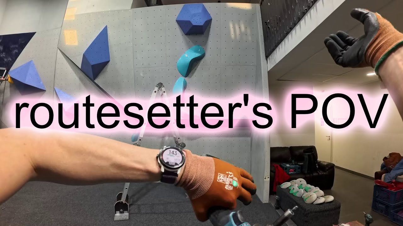 Routesetter's POV (also a bit of routesetting ASMR)