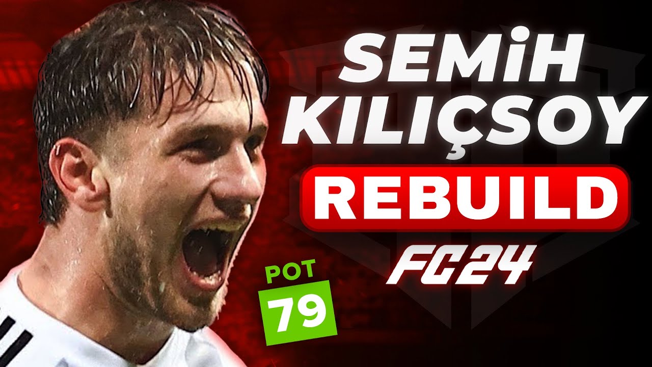 SEMİH KILIÇSOY DÜNYANIN EN İYİSİ OLABİLECEK Mİ? // FC 24 OYUNCU KARİYERİ REBUILD