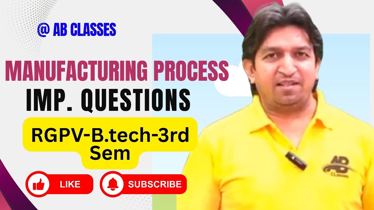 Manufacturing process important questions, manufacturing process important questions b tech 3rd sem
