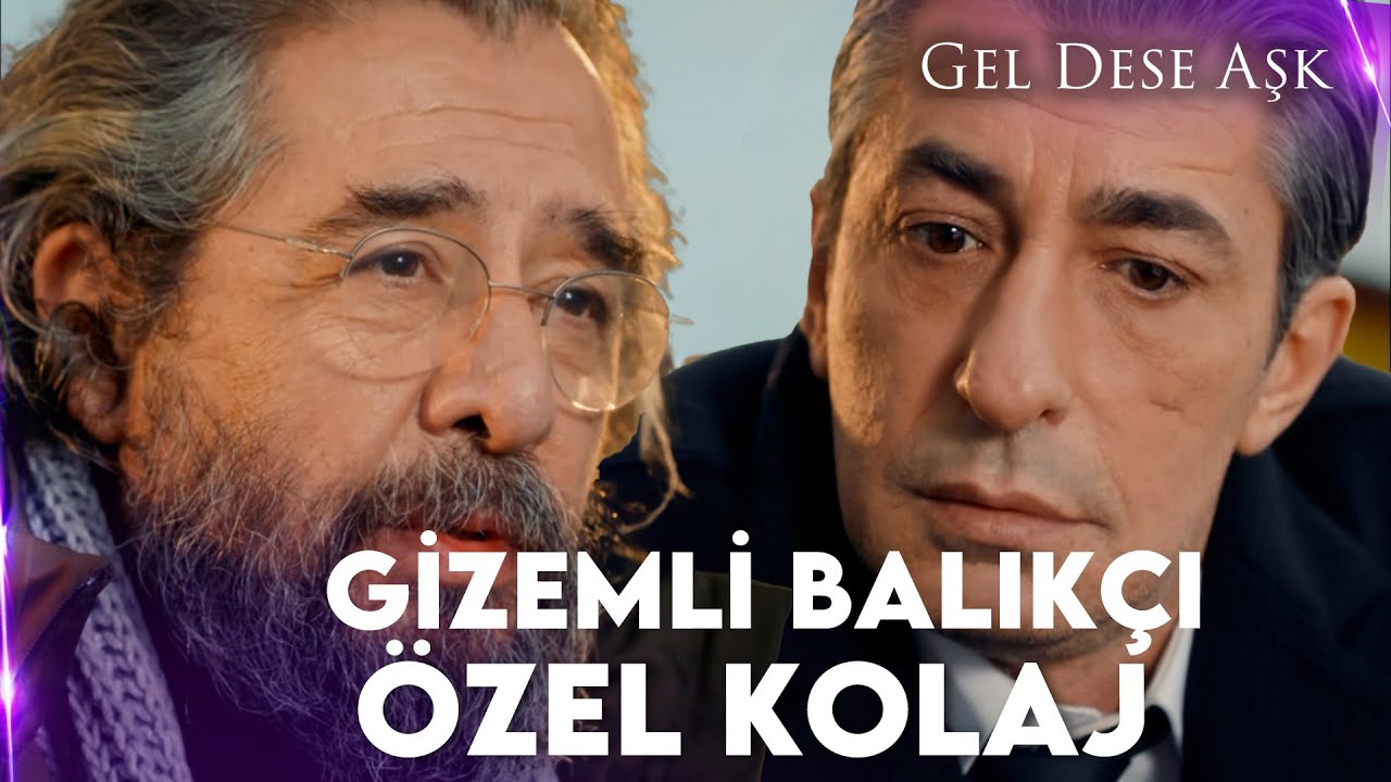 Gizemli Balıkçının Bilgelikleri | Gel Dese Aşk Özel Kolaj