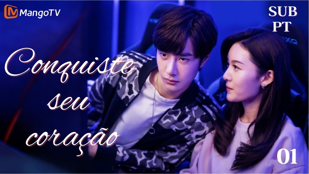 [PT SUB]EP 01| Conquiste seu coração (Gank Your Heart)  |陪你到世界之巅 | MangoTV Portuguese