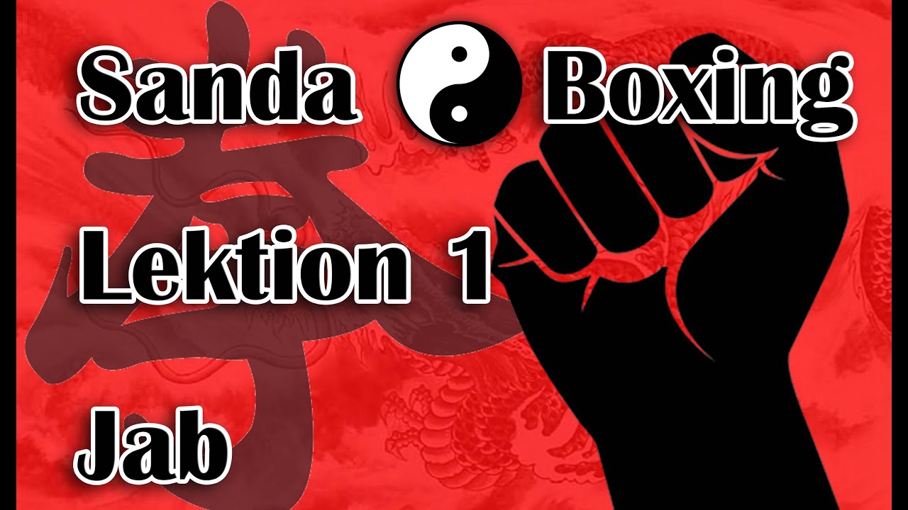 Kung Fu Sanda Boxing - Lektion 1 - Jab