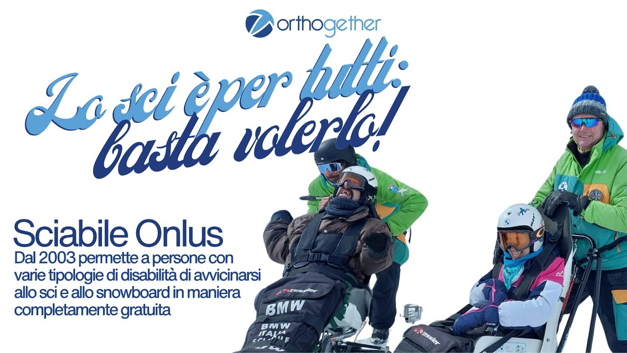 Sci e disabilità - Lo sci è per tutti, basta volerlo! Con Sciabile ONLUS