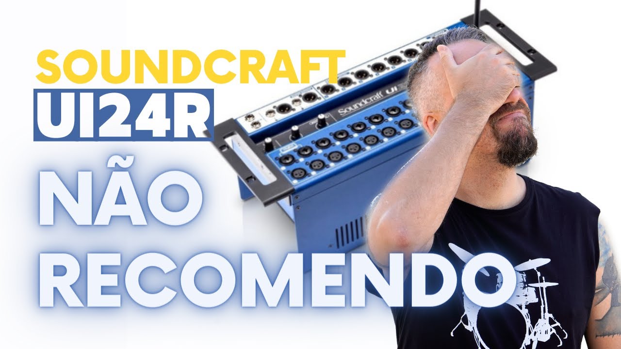 SOUNDCRAFT UI24R:  NÃO RECOMENDO!