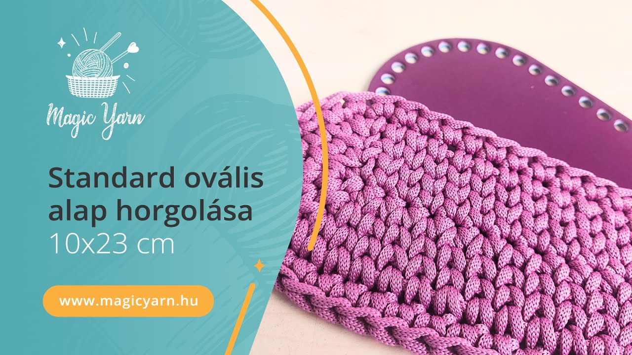 Standard ovális alap horgolása 10x23 cm