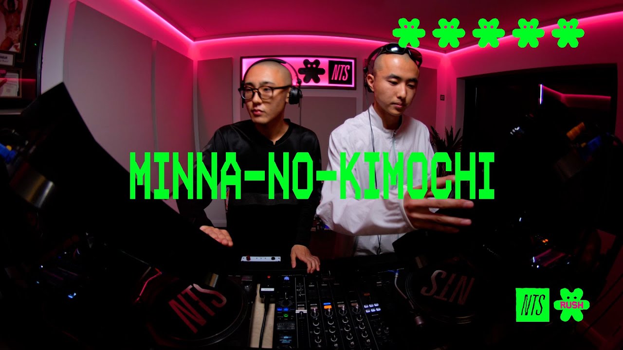 Minna-No-Kimochi みんなのきもち ☆ NTS RUSH MIX