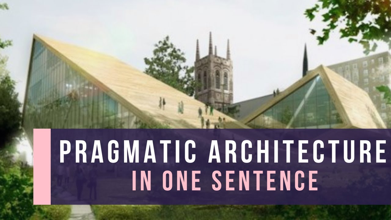 Pragmatic Architecture In One Sentence