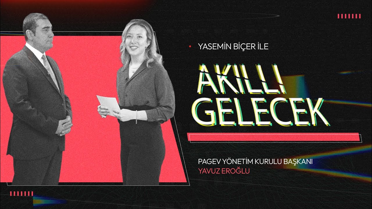 Yasemin Biçer ile Akıllı Gelecek | Yavuz Eroğlu ile Plastik Sektörü ve PAGEV Vizyonu