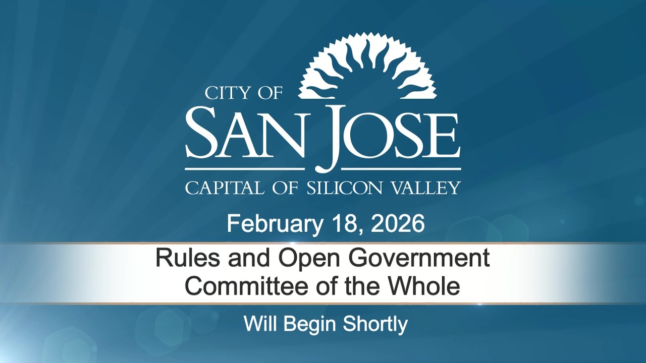 FEB 18, 2026 | Rules & Open Government/Committee of the Whole