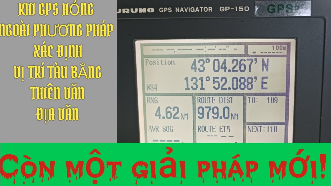 Xác định vị trí tàu khi GPS hỏng - thêm giải pháp ngoài phương pháp thiên văn và địa văn.