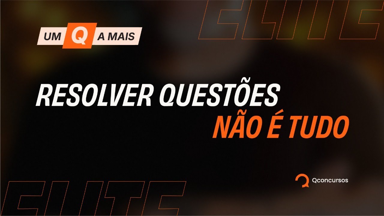 Um Q a mais de PRÁTICA INTELIGENTE - Resolver questões certo, na hora certa, é o que te aprova