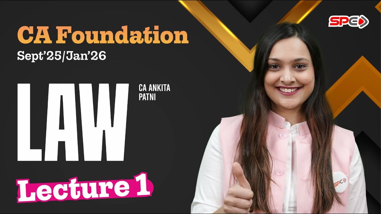 CA Foundation Law Lecture 1 For Sep 25 and Jan 26 Attempt By CA Ankita Patni