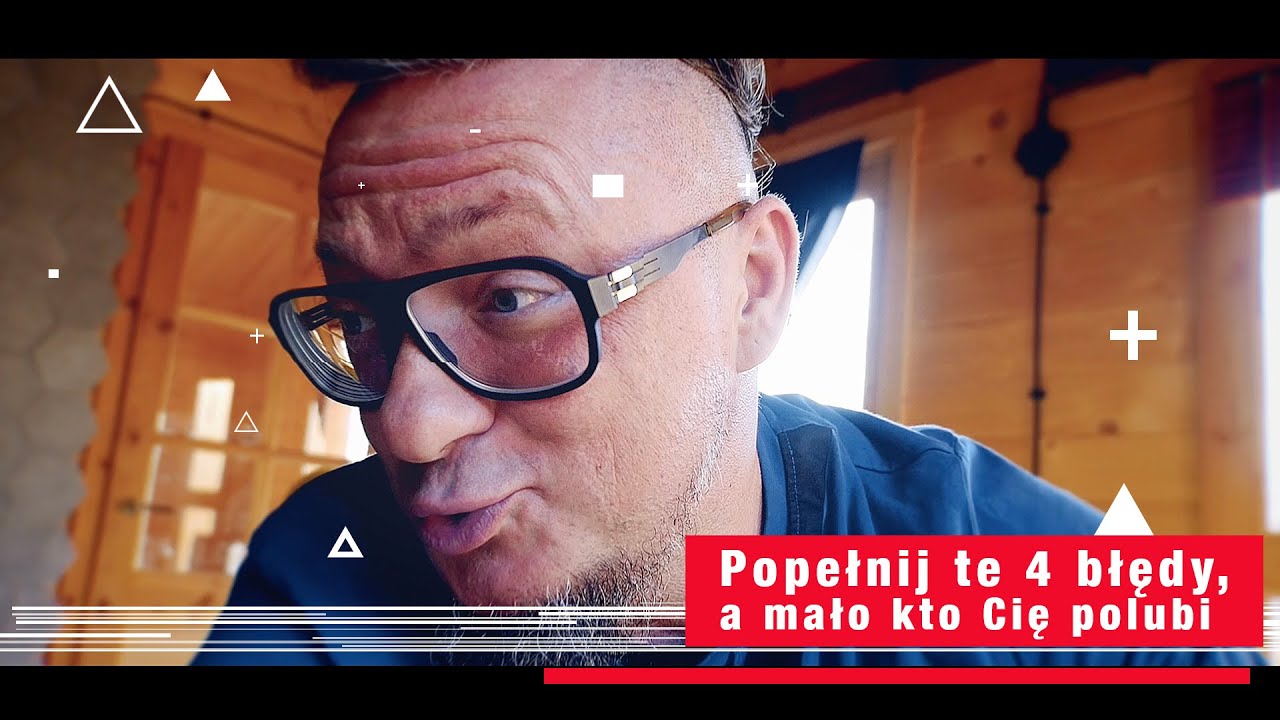 Popełnij te 4 błędy, a mało kto Cię polubi - 43 odcinek serii #1000marzeń